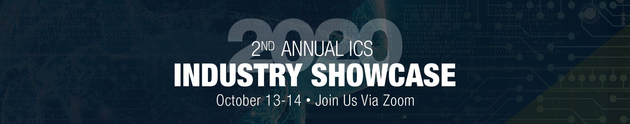 2nd Annual ICS Industry Showcase - October 13 & 14 - Join Is Via Zoom
